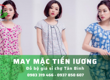 May mặc tiến lương - địa chỉ cung cấp đồ bộ giá sỉ chợ Tân Bình